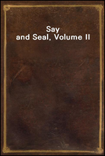 Say and Seal, Volume II