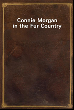 Connie Morgan in the Fur Country