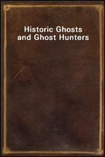 Historic Ghosts and Ghost Hunters