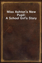 Miss Ashton`s New Pupil