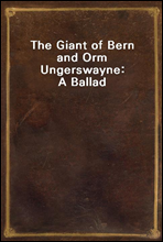 The Giant of Bern and Orm Ungerswayne