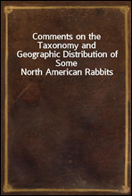 Comments on the Taxonomy and Geographic Distribution of Some North American Rabbits