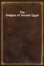 The Religion of Ancient Egypt