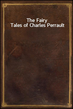 The Fairy Tales of Charles Perrault