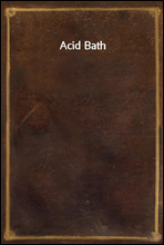 Acid Bath