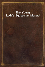 The Young Lady's Equestrian Manual