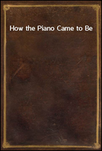 How the Piano Came to Be