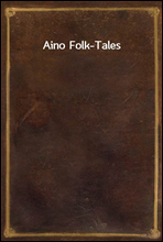 Aino Folk-Tales