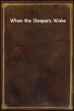 When the Sleepers Woke