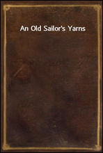 An Old Sailor's Yarns