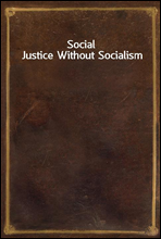 Social Justice Without Socialism