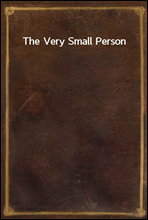 The Very Small Person