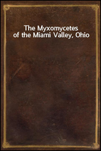 The Myxomycetes of the Miami Valley, Ohio