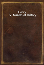 Henry IV, Makers of History