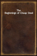 The Beginnings of Cheap Steel