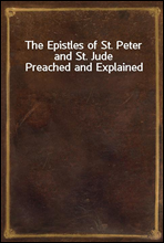 The Epistles of St. Peter and St. Jude Preached and Explained