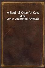 A Book of Cheerful Cats and Other Animated Animals