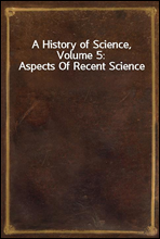 A History of Science, Volume 5