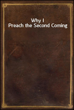 Why I Preach the Second Coming