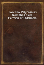 Two New Pelycosaurs from the Lower Permian of Oklahoma