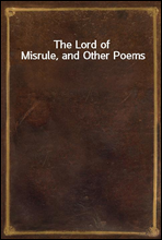 The Lord of Misrule, and Other Poems