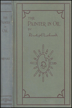 The Painter in Oil
A complete treatise on the principles and technique necessary to the painting of pictures in oil colors