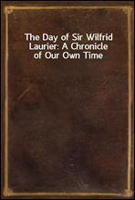 The Day of Sir Wilfrid Laurier