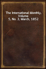 The International Monthly, Volume 5, No. 3, March, 1852