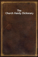 The Church Handy Dictionary