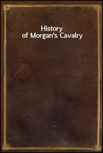 History of Morgan's Cavalry