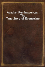 Acadian Reminiscences