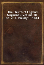 The Church of England Magazine - Volume 10, No. 263, January 9, 1841