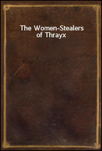 The Women-Stealers of Thrayx