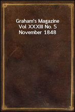 Graham's Magazine Vol XXXIII No. 5 November 1848