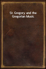 St. Gregory and the Gregorian Music