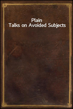 Plain Talks on Avoided Subjects