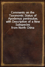 Comments on the Taxonomic Status of Apodemus peninsulae, with Description of a New Subspecies from North China