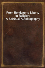 From Bondage to Liberty in Religion