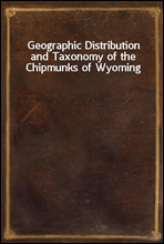 Geographic Distribution and Taxonomy of the Chipmunks of Wyoming