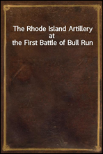 The Rhode Island Artillery at the First Battle of Bull Run