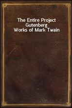 The Entire Project Gutenberg Works of Mark Twain