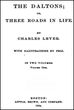 The Daltons; Or, Three Roads In Life. Volume I (of II)