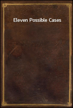 Eleven Possible Cases