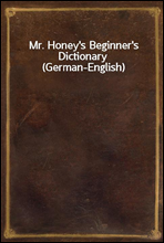 Mr. Honey`s Beginner`s Dictionary (German-English)