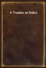 A Treatise on Relics