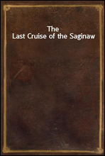 The Last Cruise of the Saginaw