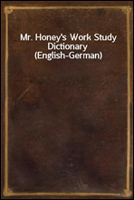 Mr. Honey`s Work Study Dictionary (English-German)