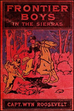 The Frontier Boys in the Sierras; Or, The Lost Mine