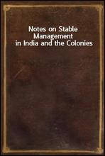 Notes on Stable Management in India and the Colonies