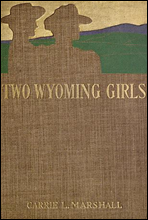 Two Wyoming Girls and Their Homestead Claim